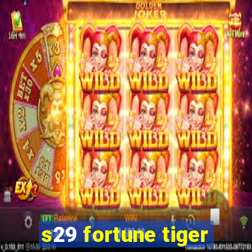 s29 fortune tiger